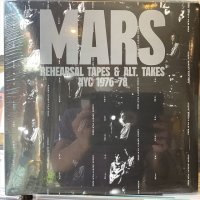 Mars / Rehearsal Tapes And Alt-Takes NYC 1976-1978