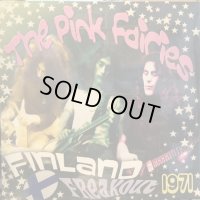 The Pink Fairies / Finland Freakout 1971
