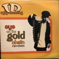 Ugly Duckling / Eye On The Gold Chain (Remixes)