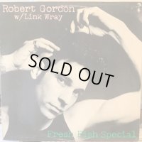 Robert Gordon With Link Wray / Fresh Fish Special