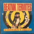 Beatnik Termites / Schoolboy's Dream