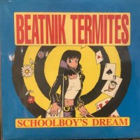 Beatnik Termites / Schoolboy's Dream