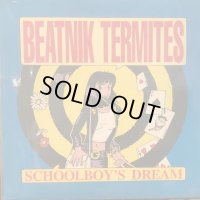 Beatnik Termites / Schoolboy's Dream