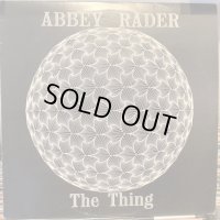 Abbey Rader / The Thing