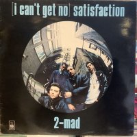 2-Mad / (I Can't Get No) Satisfaction