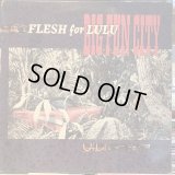 Flesh For Lulu / Big Fun City