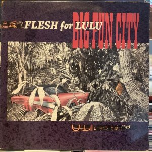 画像1: Flesh For Lulu / Big Fun City