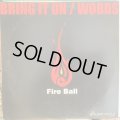 Fire Ball / Bring It On