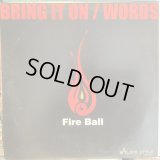 Fire Ball / Bring It On