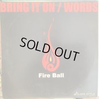 Fire Ball / Bring It On