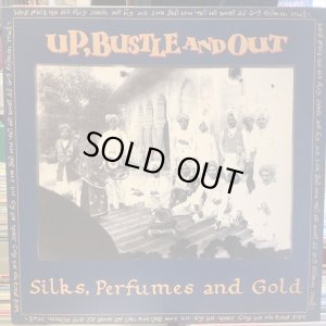 画像1: Up, Bustle And Out / Silks, Perfumes And Gold