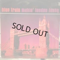 Blue Train / Makin' London Funky