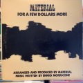Material / For A Few Dollars More