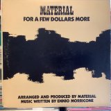 Material / For A Few Dollars More