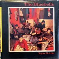 The Bluebells / Sugar Bridge