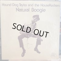 Hound Dog Taylor And The HouseRockers / Natural Boogie