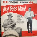 Frank Frost With The Night Hawks / Hey Boss Man!