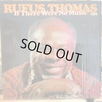Rufus Thomas / If There Were No Music