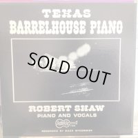Robert Shaw / Texas Barrelhouse Piano