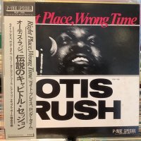 Otis Rush / Right Place, Wrong Time
