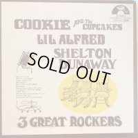 Cookie And The Cupcakes, Shelton Dunaway, Lil Alfred / 3 Great Rockers!