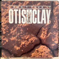 Otis Clay / I Can't Take It