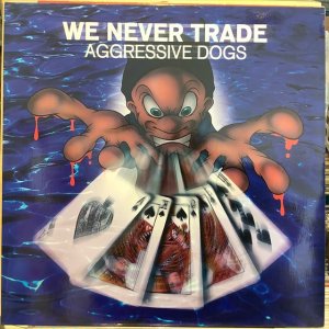 画像1: Aggressive Dogs ‎/ We Never Trade