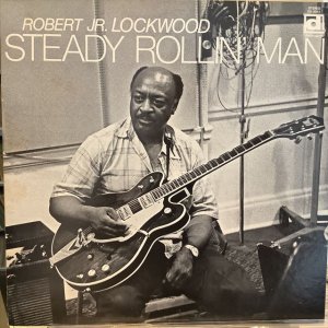 画像1: Robert Jr. Lockwood / Steady Rollin' Man