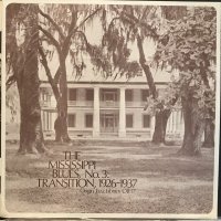 VA / The Mississippi Blues, No.3: Transition, 1926-1937