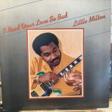 Little Milton / I Need Your Love So Bad