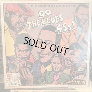 画像1: VA / Do The Blues 45s! -The Ultimate Blues 45s Collection