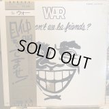 War / Why Can't We Be Friends?