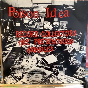 画像1: Poison Idea / Record Collectors Are Pretentious Assholes