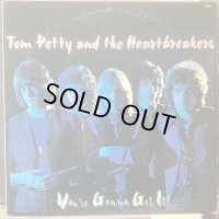 Tom Petty And The Heartbreakers / You're Gonna Get It! 