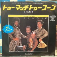 T.S. Monk / Too Much Too Soon