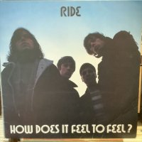 Ride / How Does It Feel To Feel?