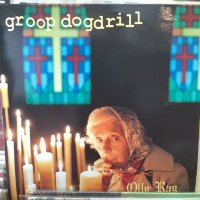 Groop Dogdrill / Oily Rag