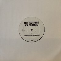 The Rapture Vs Cosmos / House Of Jealous Lovers