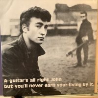 John Lennon / A Guitar's All Right John But You'll Never Earn Your Living By It.