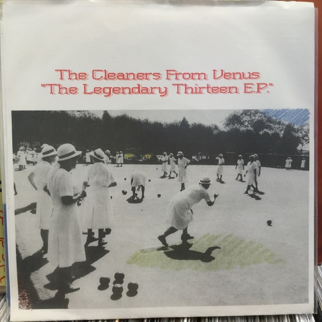 The Cleaners From Venus / The Legendary Thirteen E.P. Sweet Nuthin