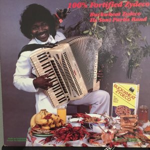 画像: Buckwheat Zydeco / 100% Fortified Zydeco