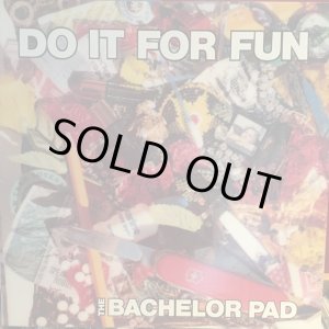 画像: The Bachelor Pad / Do It For Fun