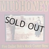 画像: Mudhoney / Five Dollar Bob's Mock Cooter Stew