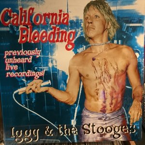 画像: Iggy & The Stooges / California Bleeding
