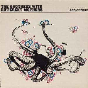 画像: The Brothers With Different Mothers / Rocktopussy