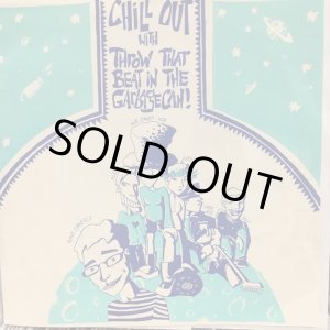 画像: Throw That Beat In The Garbagecan / Chill Out With... EP