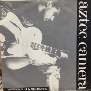 画像: Aztec Camera / Working In A Goldmine