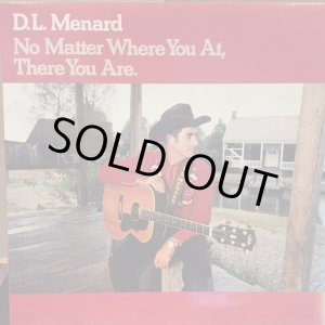 画像: D.L. Menard / No Matter Where You At, There You Are