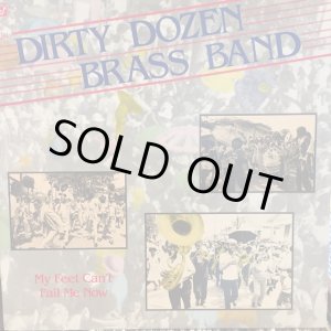 画像: The Dirty Dozen Brass Band / My Feet Can't Fail Me Now
