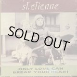 画像: St. Etienne / Only Love Can Break Your Heart